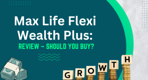 Max Life Flexi Wealth