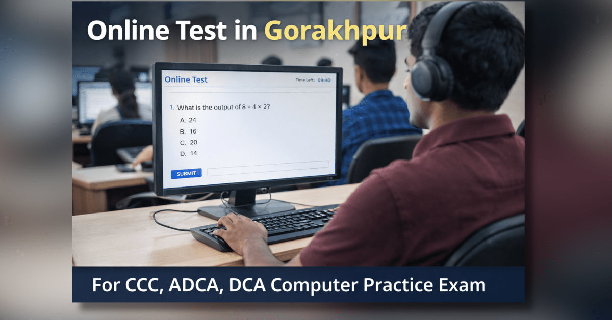 Online Test in Gorakhpur for CCC ADCA DCA computer practice exam at UICT